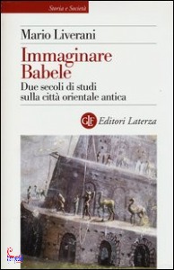 LIVERANI MARIO, Immaginare Babele