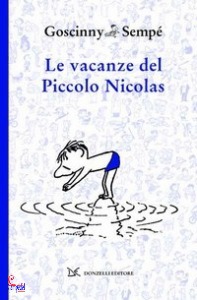 GOSCINNY REN�;, Le Vacanze del piccolo Nicolas