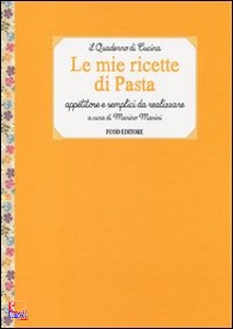 MARINI MARINO, le mie ricette di pasta