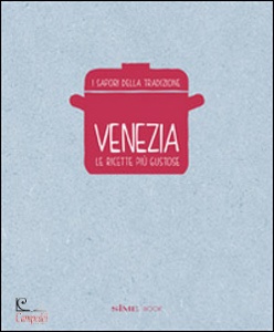 ARMANINI CINZIA, Venezia, le ricette pi� gustose