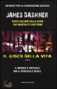 DASHNER, Virtnet runner. il gioco della vita