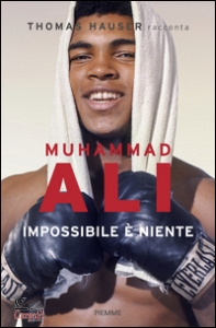 HAUSER THOMAS, Muhammad Ali Impossibile � niente