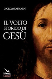 FROSINI GIORGIO, Il volto storico di Ges�