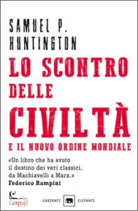 HUNTINGTON SAMUEL P., Scontro delle civilt� e il nuovo ordine mondiale