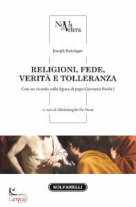 RATZINGER JOSEPH, Religioni, fede, verit� e tolleranza