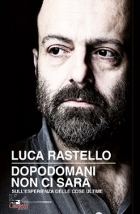 RASTELLO LUCA, Dopodomani non ci sar�