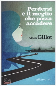 GILLOT ALAIN, Perdersi � il meglio che possa accadere