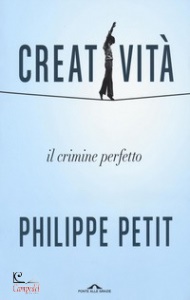 PHILIP PETIT, Creativita
