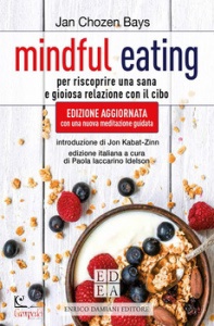 JAN CHOZEN BAYS, Mindful eating. per costruire una sana e gioiosa r