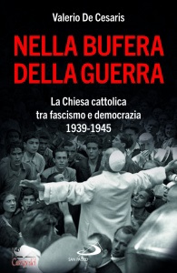 DE CESARIS VALERIO, Nella bufera della guerra La Chiesa cattolica ...