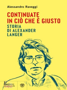 Raveggi Alessandro, Continuate in ci� che � giusto... Alexander Langer