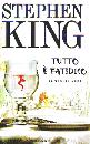KING STEPHEN, Tutto � fatidico 14 storie nere