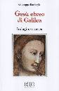 BARBAGLIO GIUSEPPE, Ges� ebreo di galilea. Indagine storica
