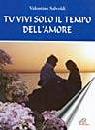 SALVOLDI VALENTINO, Tu vivi solo il tempo dell