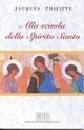 PHILIPPE JACQUES, Alla scuola dello Spirito Santo