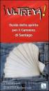 immagine di Ultreya! Guida dello spirito x Cammino di Santiago