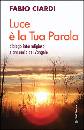 CIARDI FABIO, Luce � la tua parola. Dialogo interreligioso