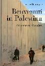 BRUNSWIC ANNE, Benvenuti in Palestina. Cronache da Ramallah