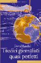 RANDALL DAVID, Tredici giornalisti quasi perfetti