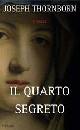 THORNBORN JOSEPH, Il quarto segreto