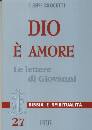 CROCETTI GIUSEPPE, Dio � amore. Le lettere di Giovanni