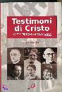 MOLL HELMUT, Testimoni di Cristo. Martiri tedeschi del nazismo
