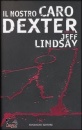 LINDSAY JEFF, Il nostro caro Dexter