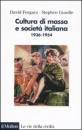 FORGACS - GUNDLE, Cultura di massa e societ� italiana