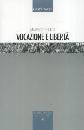 BELLET MAURICE, Vocazione e libert�