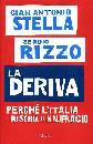 STELLA-RIZZO, La deriva. Perch� l