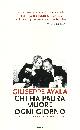 AYALA GIUSEPPE, Chi ha paura muore ogni giorno