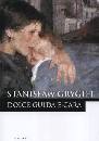 GRYGIEL STANISLAW, Dolce guida e cara