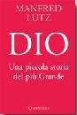 LUTZ MANFRED, Dio una piccola storia del pi� grande