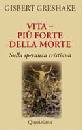 GRESHAKE GISBERT, Vita pi� forte della morte