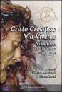 IL POZZO DI GIACOBBE, Cristo crocifisso Via vivente. Via Crucis