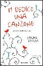 DESSEN SARAH, Ti dedico una canzone per far esplodere il cuore
