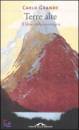 GRANDE CARLO, Terre alte. Il libro della montagna