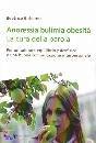 BALSAMO BEATRICE, Anoressia bulimia obesit� La cura della parola