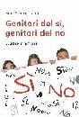 SAMMARTANO NINO, Genitori del s� genitori del no