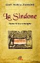ZACCONE GIAN MARIA, La sindone  Storia di una immagine