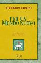 FROSINI GIORDANO, Per un mondo nuovo