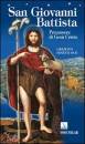 PESENTI GRAZIANO, San Giovanni Battista. Precursore di Ges� Cristo