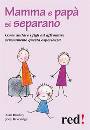 BRADLEY - BEVERIDGE, Mamma e pap� si separano