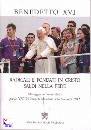 BENEDETTO XVI, Radicati e fondati in Cristo saldi nella fede