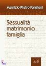 FAGGIONI MAURIZIO, Sessualit� matrimonio famiglia