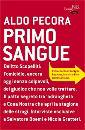 PECORA ALDO, Primo sangue