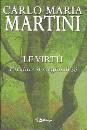 MARTINI CARLO MARIA, Le virt� per dare il meglio di s�
