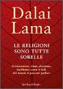 DALAI LAMA, le religioni sono tutte sorelle
