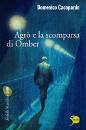 Cacopardo Domenico, Agr� e la scomparsa di Omber