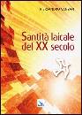 VANZAN PIERSANDRO, Santit� laicale del XX secolo